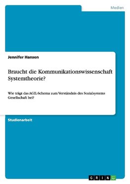 Braucht die Kommunikationswissenschaft Systemtheorie?