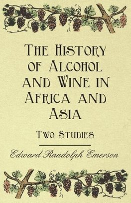 The History of Alcohol and Wine in Africa and Asia - Two Studies