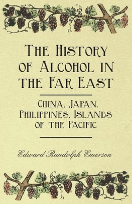 The History of Alcohol in the Far East - China, Japan, Philippines, Islands of the Pacific