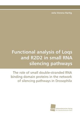 Functional analysis of Loqs and R2D2 in small RNA silencing pathways