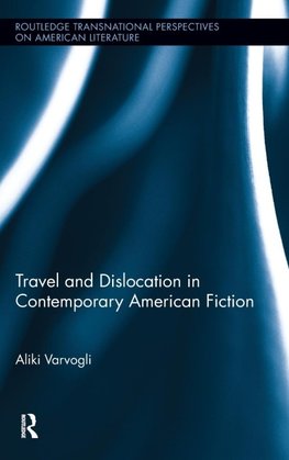 Varvogli, A: Travel and Dislocation in Contemporary American