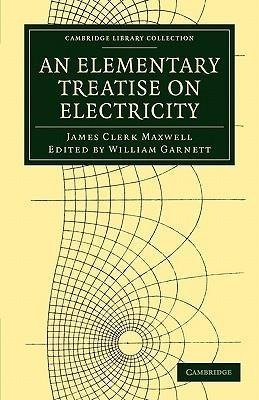 An Elementary Treatise on Electricity