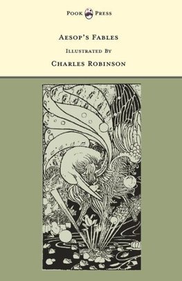 Aesop's Fables - Illustrated by Charles Robinson (The Banbury Cross Series)