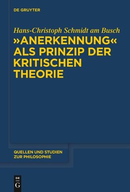 "Anerkennung" als Prinzip der Kritischen Theorie