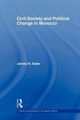 Sater, J: Civil Society and Political Change in Morocco