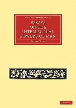 Essays on the Intellectual Powers of Man