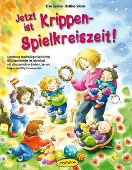 Gulden, E: Jetzt ist Krippen-Spielkreiszeit!