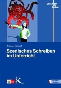 Szenisches Schreiben im Unterricht