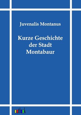 Kurze Geschichte der Stadt Montabaur