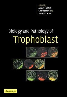 Biology and Pathology of Trophoblast