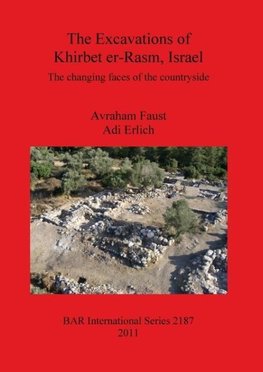 The Excavations of Khirbet er-Rasm, Israel