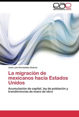 La migración de mexicanos hacia Estados Unidos