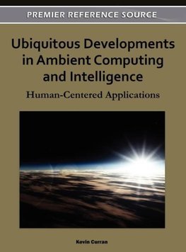 Ubiquitous Developments in Ambient Computing and Intelligence