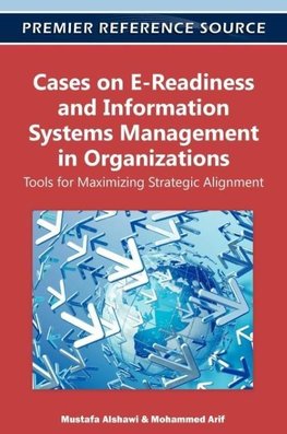 Cases on E-Readiness and Information Systems Management in Organizations