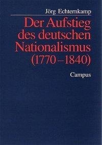 Der Aufstieg des deutschen Nationalismus (1770-1840)