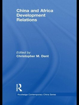 Dent, C: China and Africa Development Relations