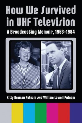 Putnam, K:  How We Survived in UHF Television