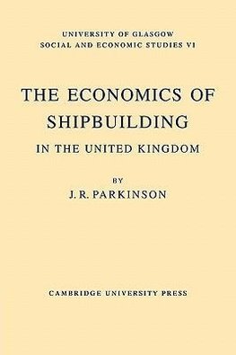 The Economics of Shipbuilding in the United Kingdom