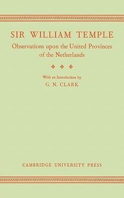 Observations Upon the United Provinces of the Netherlands