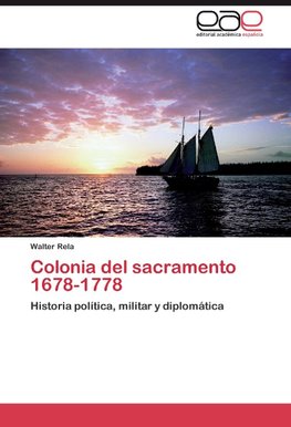 Colonia del sacramento 1678-1778