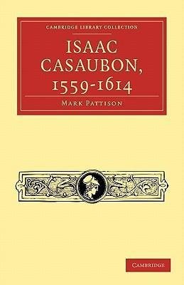 Isaac Casaubon, 1559-1614