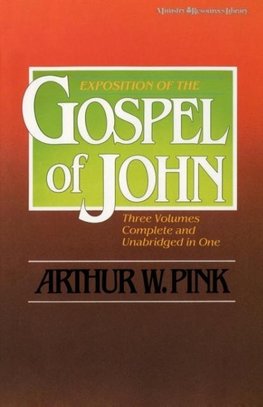 Exposition of the Gospel of John, One-Volume Edition