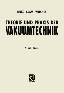 Theorie und Praxis der Vakuumtechnik