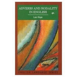 Hoye, L: Adverbs and Modality in English