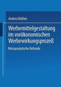 Werbemittelgestaltung im vorökonomischen Werbewirkungsprozeß