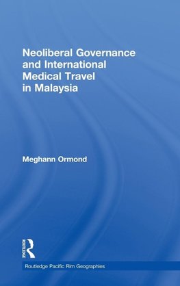 Neoliberal Governance and International Medical Travel in Malaysia