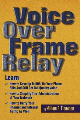 Flanagan, W: Voice Over Frame Relay