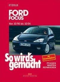 So wird's gemacht. Ford Focus von 10/98 bis 10/04