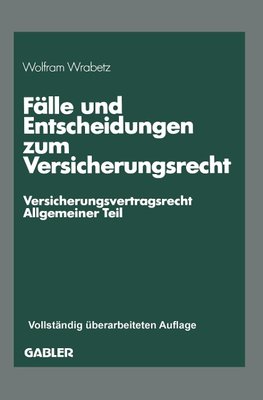 Fälle und Entscheidungen zum Versicherungsrecht