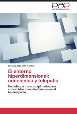 El entorno hiperdimensional: conciencia y telepatía