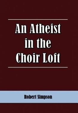 An Atheist in the Choir Loft