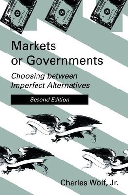 Jr., C: Markets or Governments - Choosing Between Imperfect