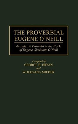 The Proverbial Eugene O'Neill