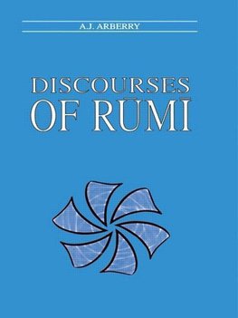 Arberry, A: Discourses of Rumi