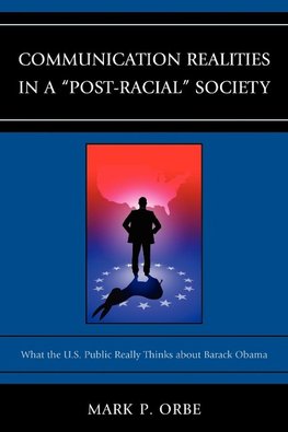 Communication Realities in a "Post-Racial" Society