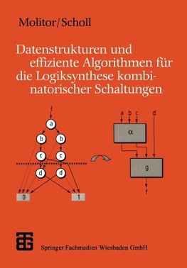 Datenstrukturen und effiziente Algorithmen für die Logiksynthese kombinatorischer Schaltungen