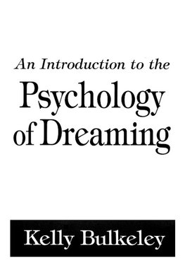 An Introduction to the Psychology of Dreaming