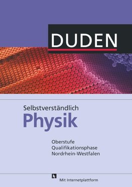 Selbstverständlich Physik - Oberstufe Qualifikationsphase Schülerbuch Nordrhein-Westfalen