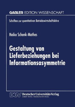 Gestaltung von Lieferbeziehungen bei Informationsasymmetrie