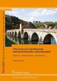 Thome, G: Übersetzen als interlinguales Sprachhandeln