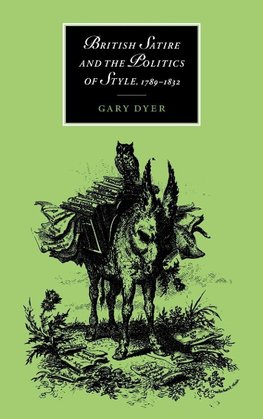 British Satire and the Politics of Style, 1789 1832