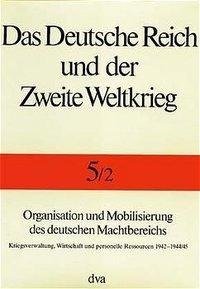 Organisation und Mobilisierung des deutschen Machtbereichs