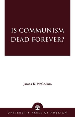 Is Communism Dead Forever?