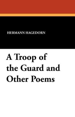 A Troop of the Guard and Other Poems