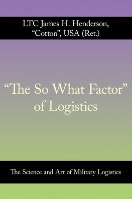 "The So What Factor" of Logistics