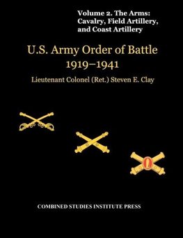 United States Army Order of Battle 1919-1941. Volume II. The Arms